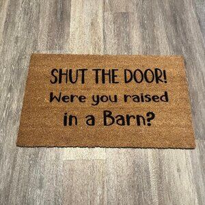 Were you Raised in a Barn decorative coir doormat